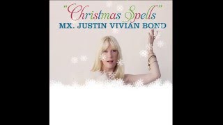 Mx. Justin Vivian Bond: &quot;Have Yourself A Merry Little Christmas&quot;