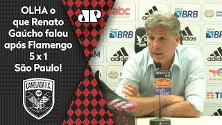 É o melhor futebol do Brasil? Olha o que Renato Gaúcho falou após Flamengo 5 x 1 São Paulo