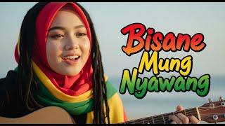 Download lagu BISANE MUNG NYAWANG - versi reggae dengan nuansa santai, chill, dan nyaman didengar kapan saja. mp3