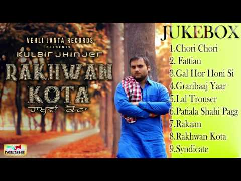 RAKHWAN KOTA ||JUKEBOX || Kulbir Jhinger  || Vehli Janta 2014