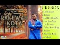 RAKHWAN KOTA JUKEBOX Kulbir Jhinger Vehli Janta 2014
