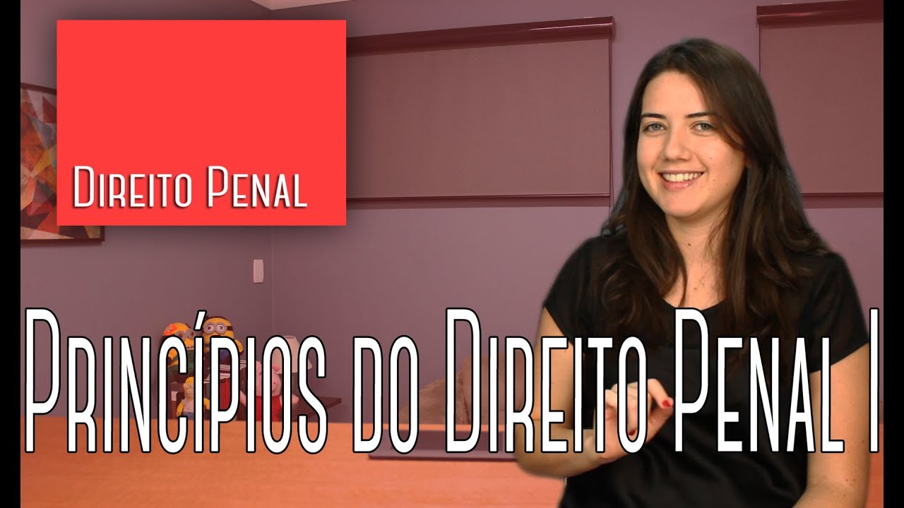 Direito Penal #01 - Princípios do Direito Penal I
