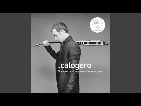Calogero - Si Seulement Je Pouvais Lui Manquer (Remastered) [Audio HQ]