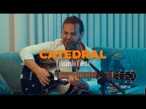 CATEDRAL | Eduardo Costa - (DVD #40Tena)