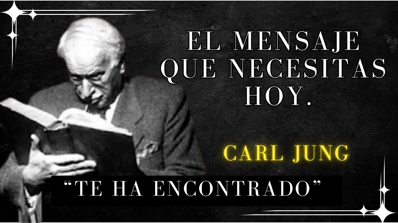 Este Video Llegó a Ti Justo Cuando Más Lo Necesitabas No Lo Desaproveches - Carl Jung