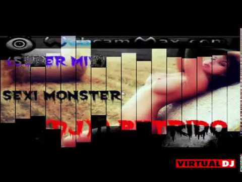 (((DJ))) PUTRIDO SEXI MONSTER  (ORIGUINAL MIX)