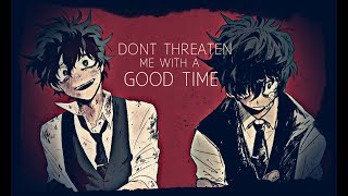 Villain Deku-Don't Threaten Me With A Good Time