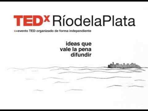 TEDx Río de la Plata - Ideas que vale la pena difundir