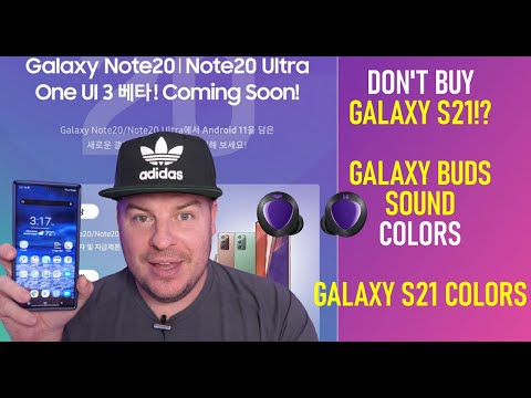 Note 20 One UI 3 Beta | Don't Buy Galaxy S21 | Galaxy Buds Sound Colors | Galaxy S21 Colors