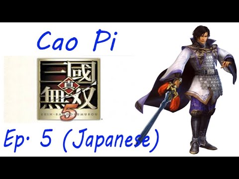 Shin Sangoku Musou 5: Special Cao Pi Ep. 5 Chapter 5 - Battle Of Wu Zhang Plains (Jap. Ver)