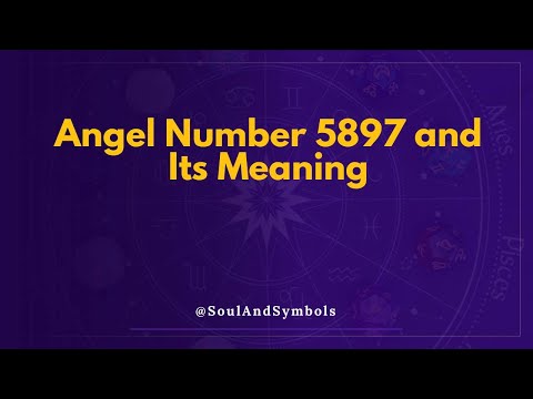 Angel Number 5897 and Its Meaning | Seeing 5897? 🔮