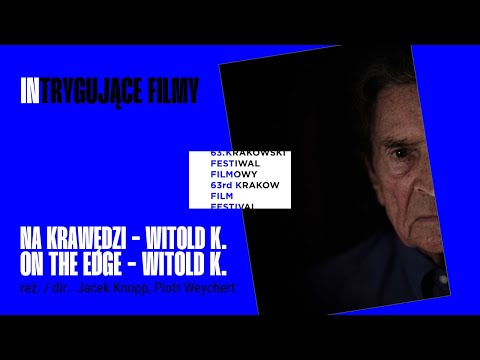 Na krawędzi - Witold K. / On the Edge - Witold K. reż. Jacek Knopp, Piotr Weychert - Trailer