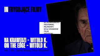 Na krawędzi - Witold K. / On the Edge - Witold K. reż. Jacek Knopp, Piotr Weychert - Trailer