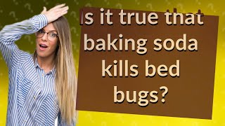 Is it true that baking soda kills bed bugs?