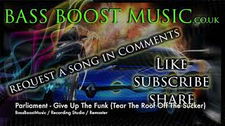 Download lagu Parliament - Give Up The Funk (Tear The Roof Off The Sucker) Remaster (BassBoostMusic) mp3
