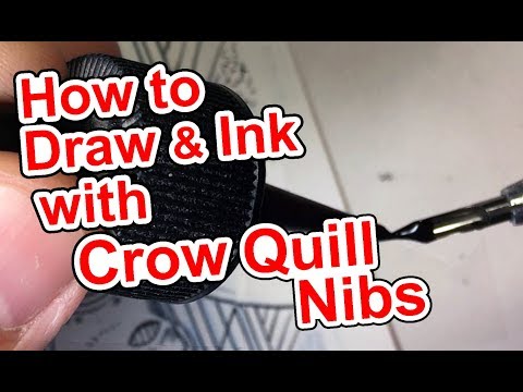 How to ART Draw and Ink CROW QUILL NIBS Pen & Inks