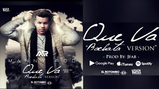 Manny Rod  -  QUE VA (Bachata 2018)