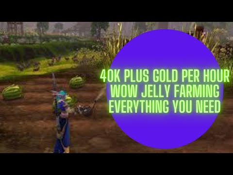 40k plus gold per hour: WoW Jelly Farming. Everything you need to know.