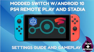 PS4 Remote Play & Stadia on Modded Switch with Lineage Android OS