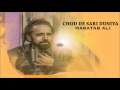 Chod De Sari Duniya Maratab Ali
