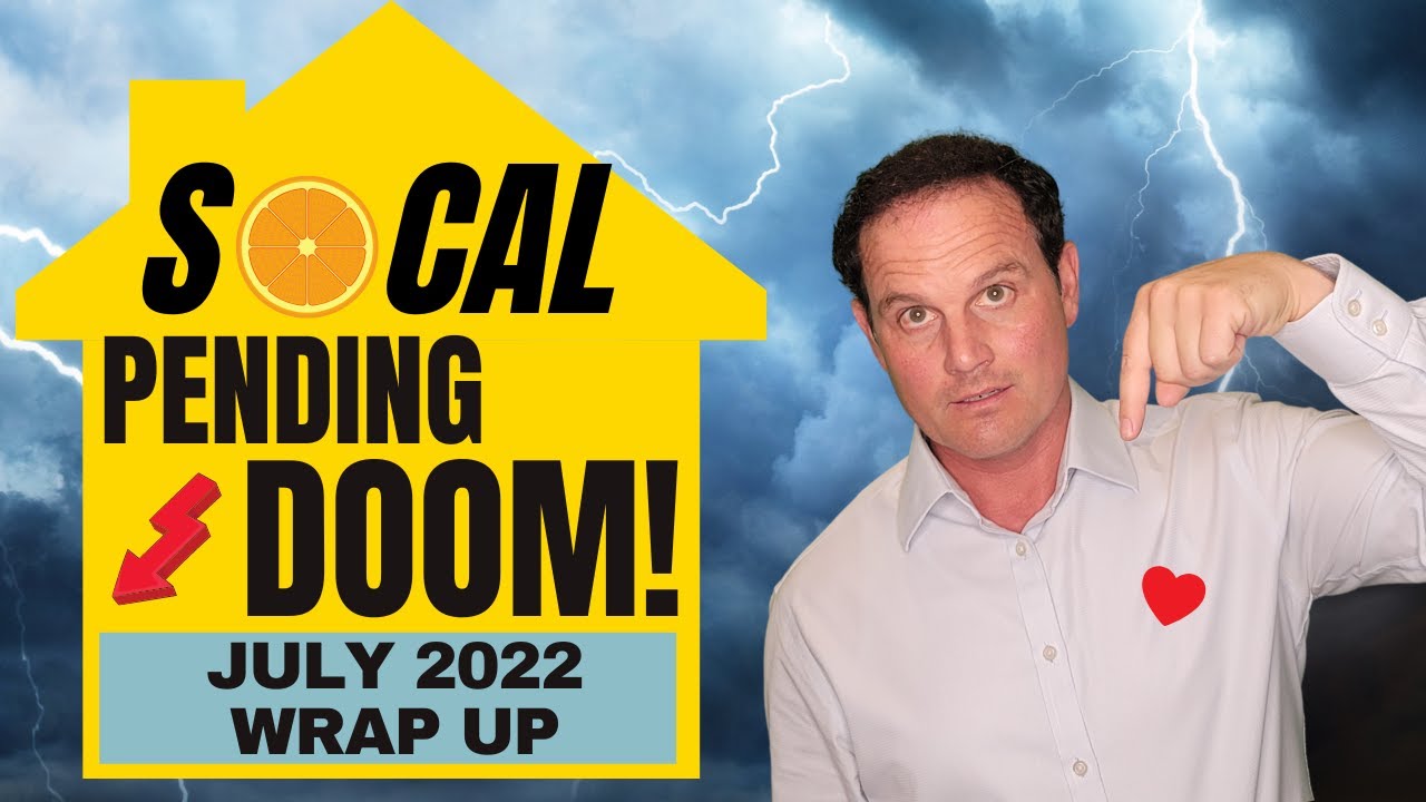 Pending Doom! THE Southern California Housing Market Update! July 2022 Final Numbers