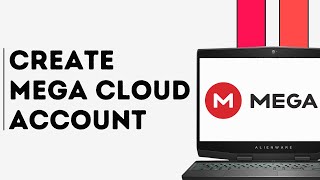 How to Create Mega Cloud Account