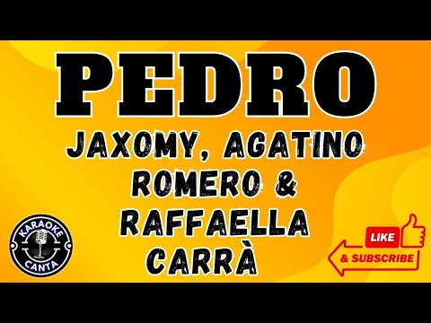 PEDRO LETRA ,KARAOKE - RAFFAELLA CARRÀ,  JAXOMY & AGATINO ROMERO