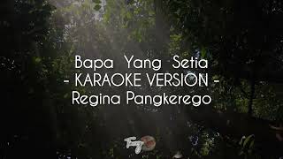 Download lagu Bapa yang setia - Regina Pangkerego ( KARAOKE VERSION ) mp3 Download lagu Bapa yang setia - Regina Pangkerego ( KARAOKE VERSION ) mp3