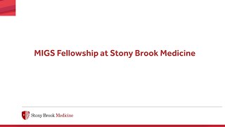 Choose Stony Brook: Minimally Invasive Gynecologic Surgery (MIGS) Fellowship