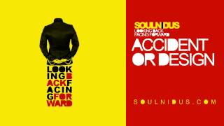SOULNIDUS - ACCIDENT OR DESIGN