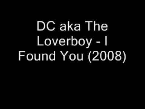 DC aka The Loverboy - I Found You (2008)