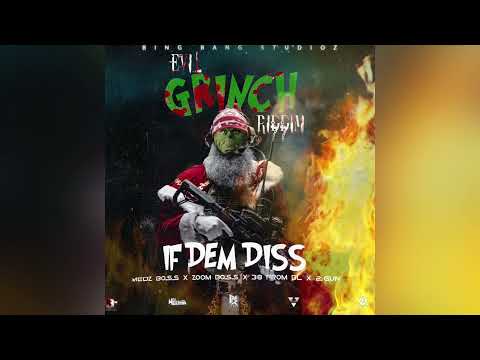 Medz Boss x Zoom Boss x 38 From BL x 2 Gun - If Dem Diss {Evil Grinch Riddim}