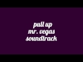 Pull Up By Mr Vegas Soundtrack
