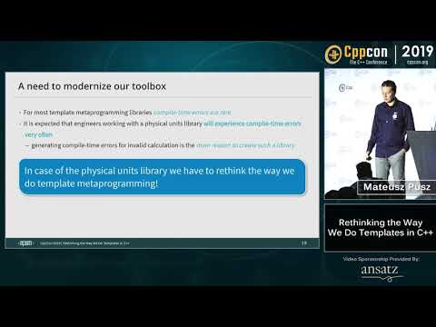 CppCon 2019: Mateusz Pusz “Rethinking the Way We Do Templates in C++”
