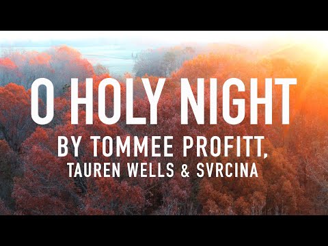 O Holy Night by Tommee Profitt, Tauren Wells & Svrcina [Lyric Video]