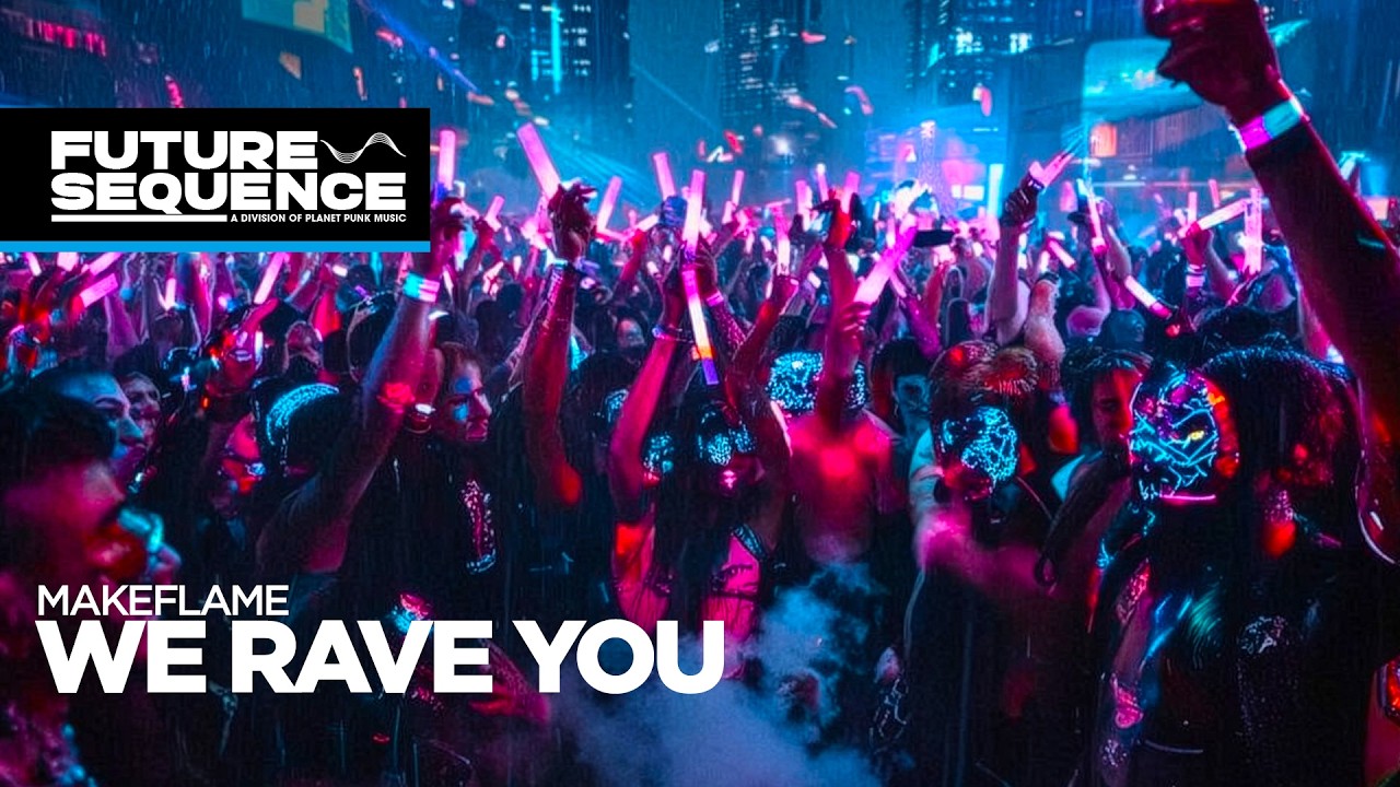MakeFlame – We Rave You