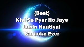 Kisi Se Pyar Ho Jaye Kaabil Song Karaoke with Lyrics + MP3 Download | Jubin Nautiyal | Dil Kya Kare