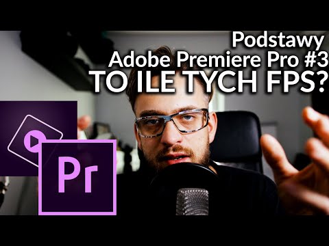 [TUTORIAL] Premiere Pro #3 - 25, 50 czy 100 fps?