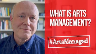 What is Arts Management? | #ArtsManaged 001
