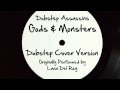 Gods & Monsters (Dubstep Assassins Remix ...