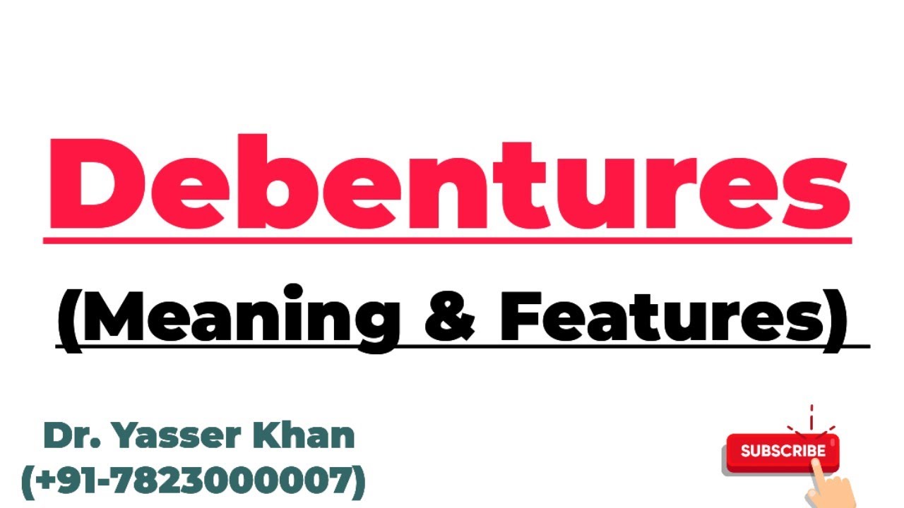 Debentures | Meaning Of Debentures | Features Of Debentures