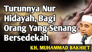 Download lagu kh muhammad bakhiet ALLAH TURUNKAN NUR HIDAYAH, BAGI ORANG SENENANG BERSEDEKAH mp3 Download lagu kh muhammad bakhiet ALLAH TURUNKAN NUR HIDAYAH, BAGI ORANG SENENANG BERSEDEKAH mp3