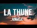 Angèle - la Thune (lyrics/Paroles)