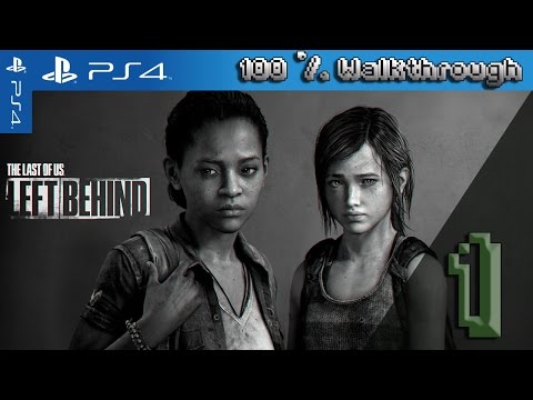The Last Of Us: Left Behind: Remastered - 100% Walkthrough: Part 1 (Grounded + All Collectibles)