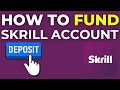 How To Fund Skrill Account | Deposit Money in Skrill