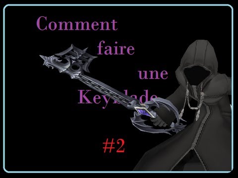 comment construire une keyblade