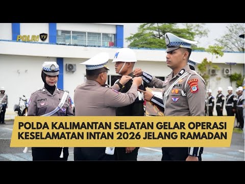 POLDA KALIMANTAN SELATAN GELAR OPERASI KESELAMATAN INTAN 2026 JELANG RAMADAN