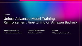 AWS re:Invent 2025 - Unlock Advanced Model Training: Reinforcement Fine-tuning on Bedrock (AIM3327)