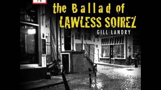 Gill Landry - Lawless Soirez
