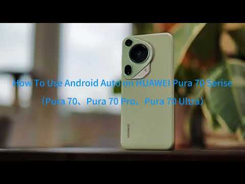 How to use Android Auto on Huawei devices